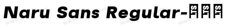 Naru Sans Regular字体转换 Naru Sans Regular字体转换